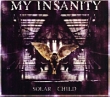 My Insanity Solar Child Формат: Audio CD (Jewel Case) Дистрибьютор: Art Music Group Лицензионные товары Характеристики аудионосителей 2001 г Альбом инфо 1789n.