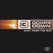 3 Doors Down Away From The Sun (Dual Disc) Формат: Dual Disc (Jewel Case) Дистрибьютор: ООО "Юниверсал Мьюзик" Лицензионные товары Характеристики аудионосителей 2005 г Альбом: Импортное издание инфо 2077n.